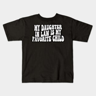 My Daughter In Law Is My Favorite Child Kids T-Shirt